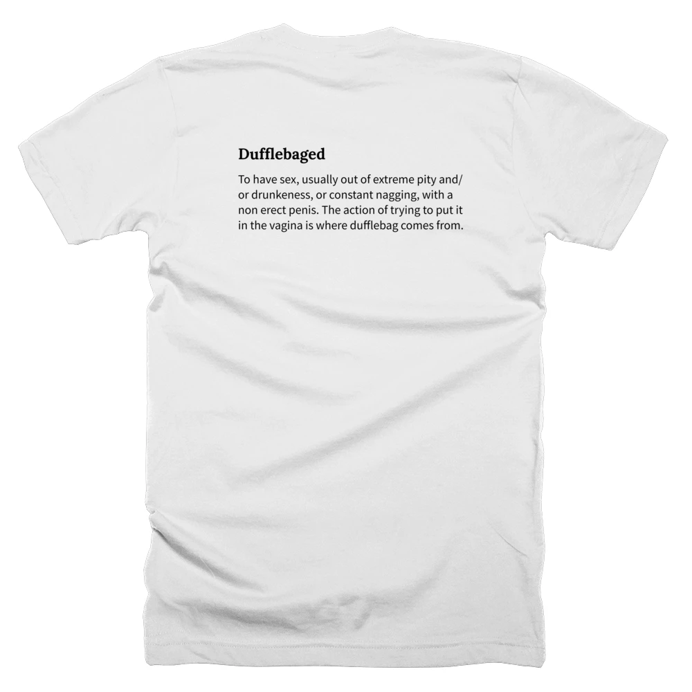 T-shirt with a definition of 'Dufflebaged' printed on the back