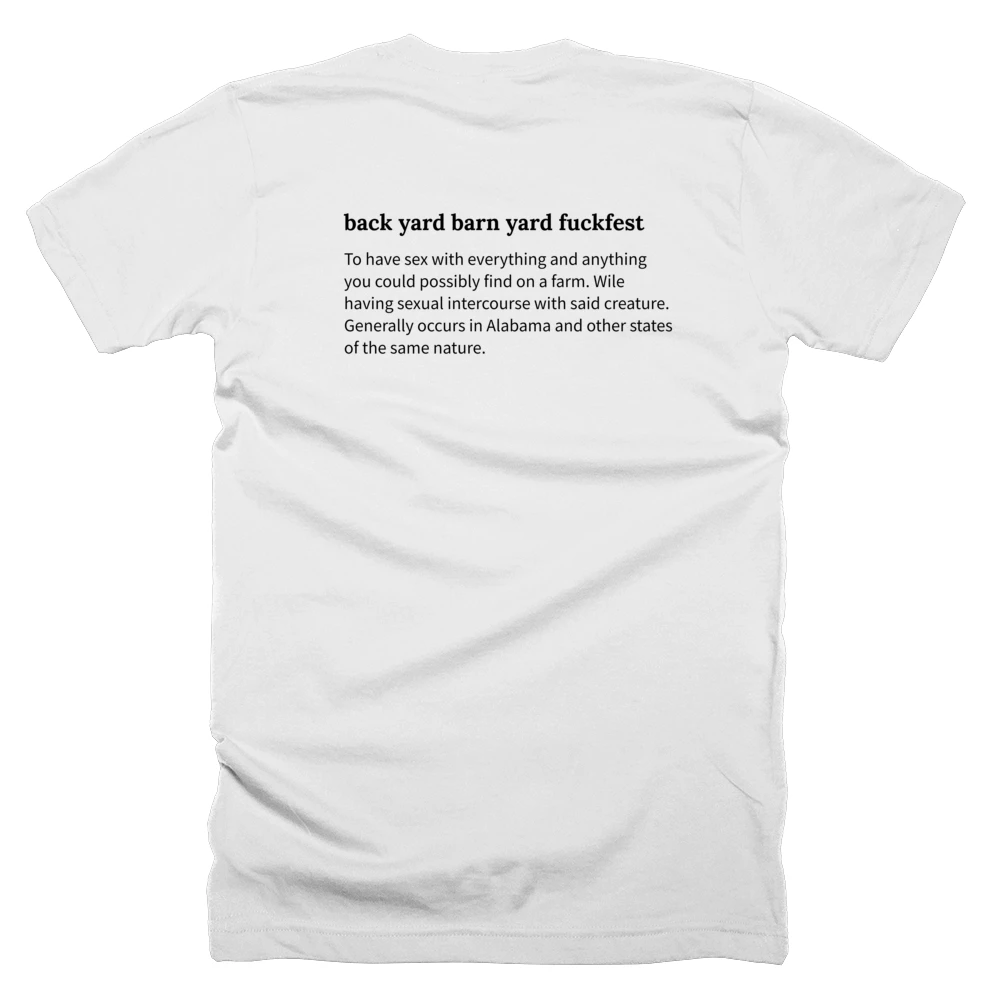 T-shirt with a definition of 'back yard barn yard fuckfest' printed on the back