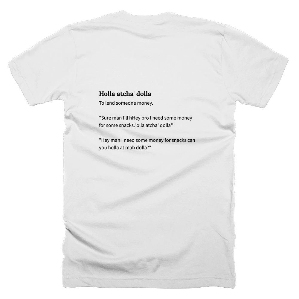 T-shirt with a definition of 'Holla atcha' dolla' printed on the back