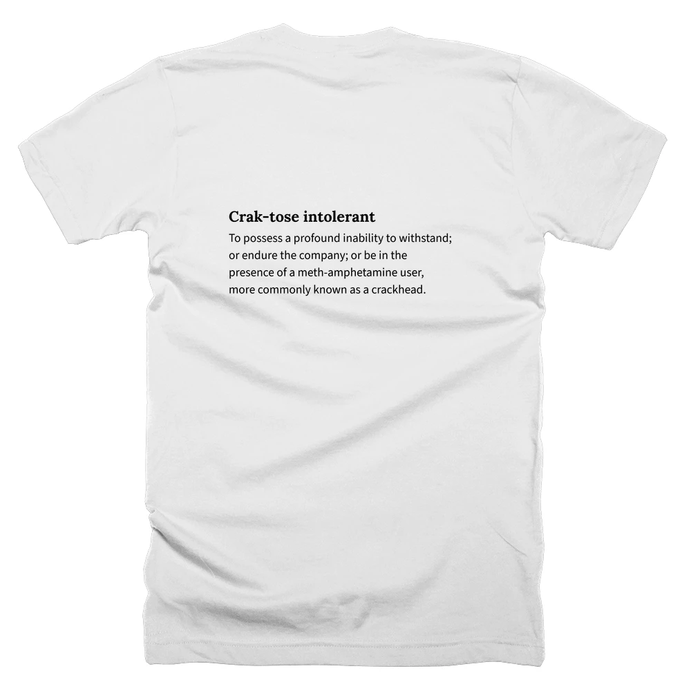T-shirt with a definition of 'Crak-tose intolerant' printed on the back
