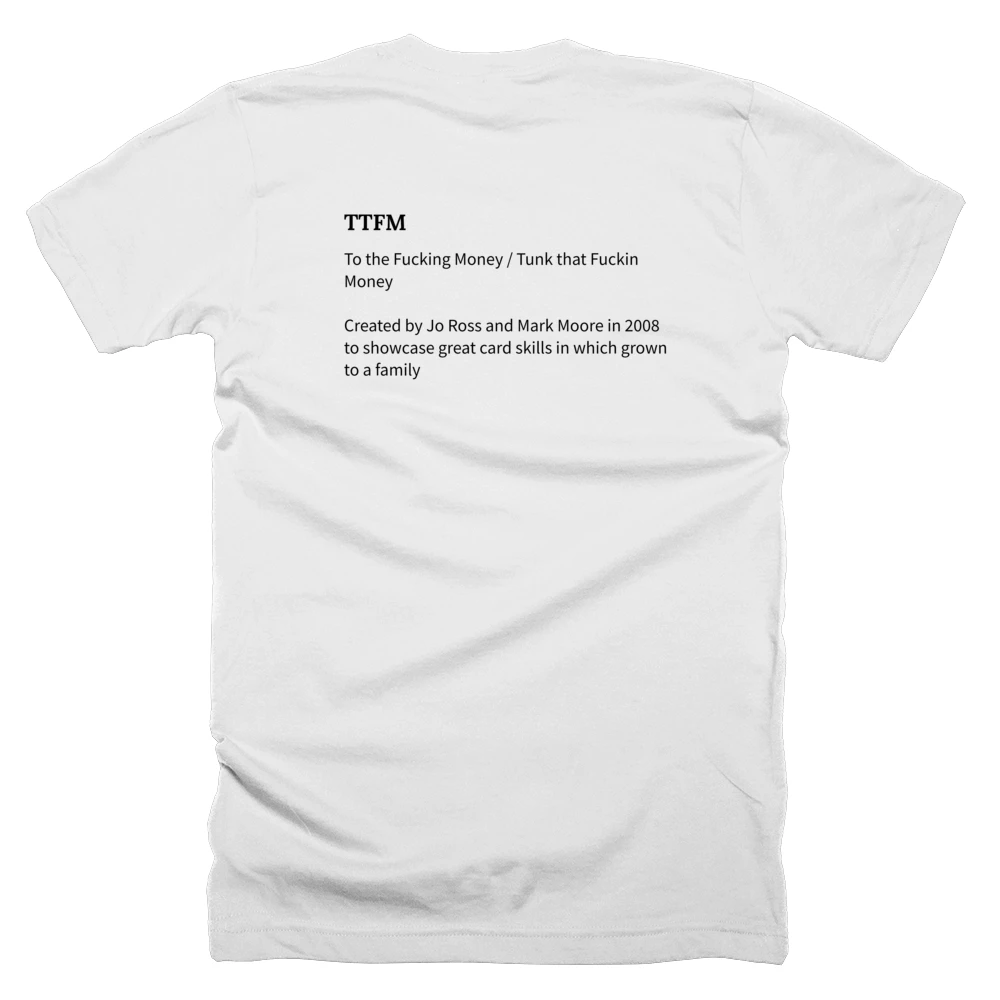T-shirt with a definition of 'TTFM' printed on the back