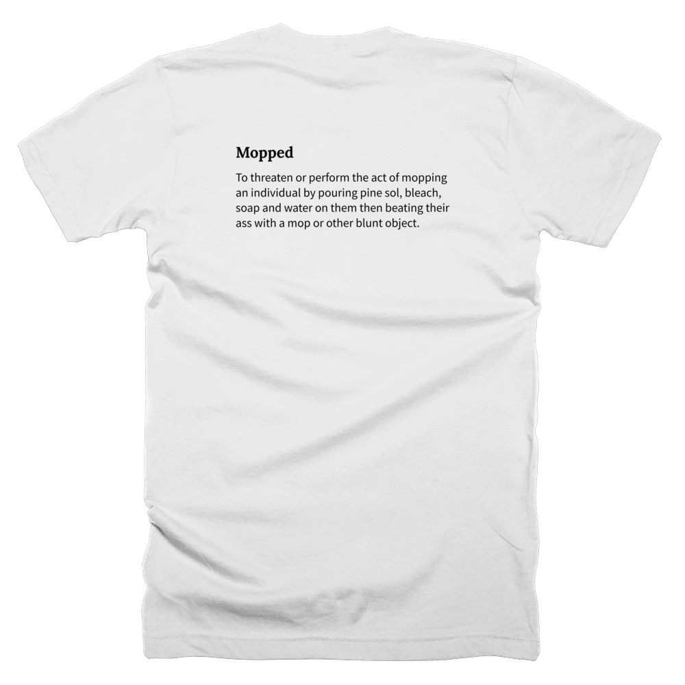 T-shirt with a definition of 'Mopped' printed on the back