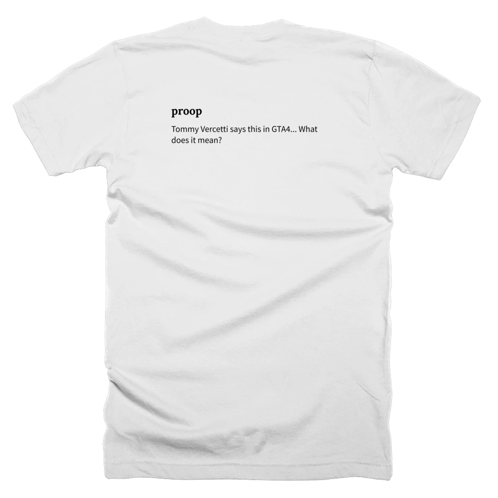 T-shirt with a definition of 'proop' printed on the back