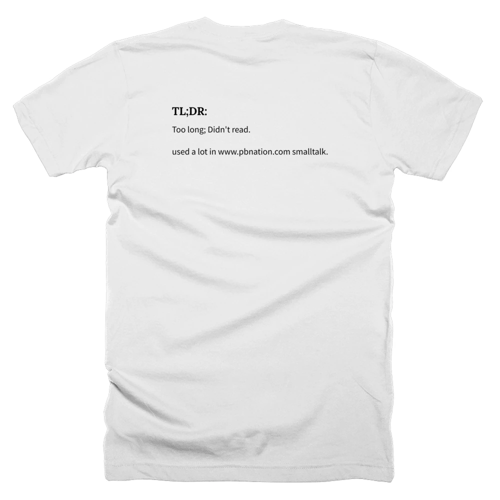 T-shirt with a definition of 'TL;DR:' printed on the back