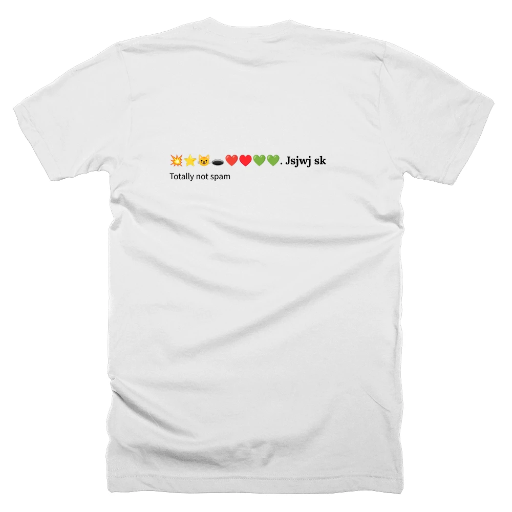 T-shirt with a definition of '💥⭐😺🕳️❤️♥️💚💚. Jsjwj sk' printed on the back