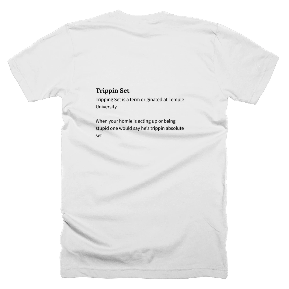 T-shirt with a definition of 'Trippin Set' printed on the back