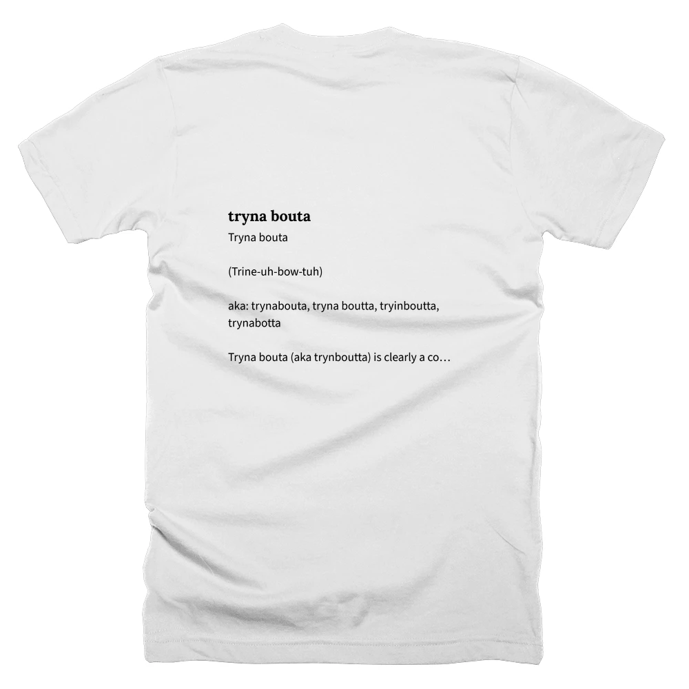 T-shirt with a definition of 'tryna bouta' printed on the back