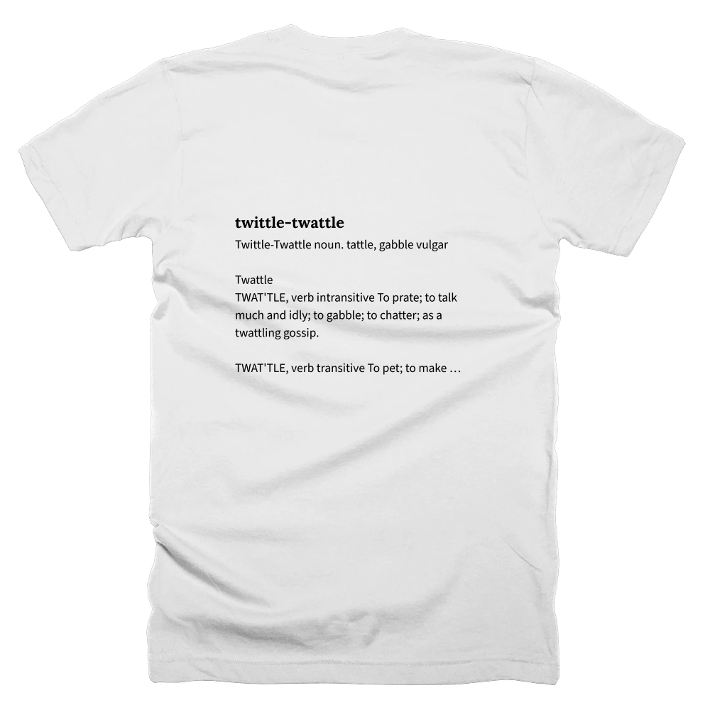 T-shirt with a definition of 'twittle-twattle' printed on the back