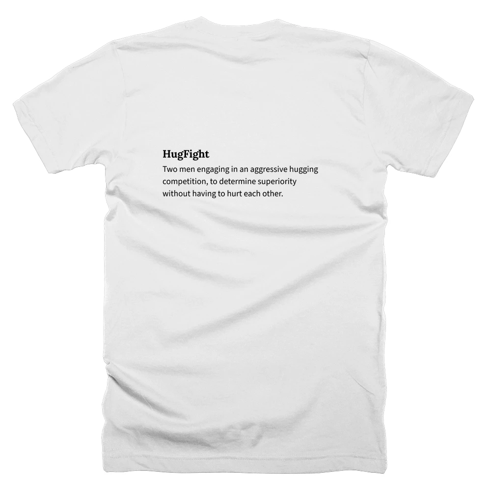 T-shirt with a definition of 'HugFight' printed on the back