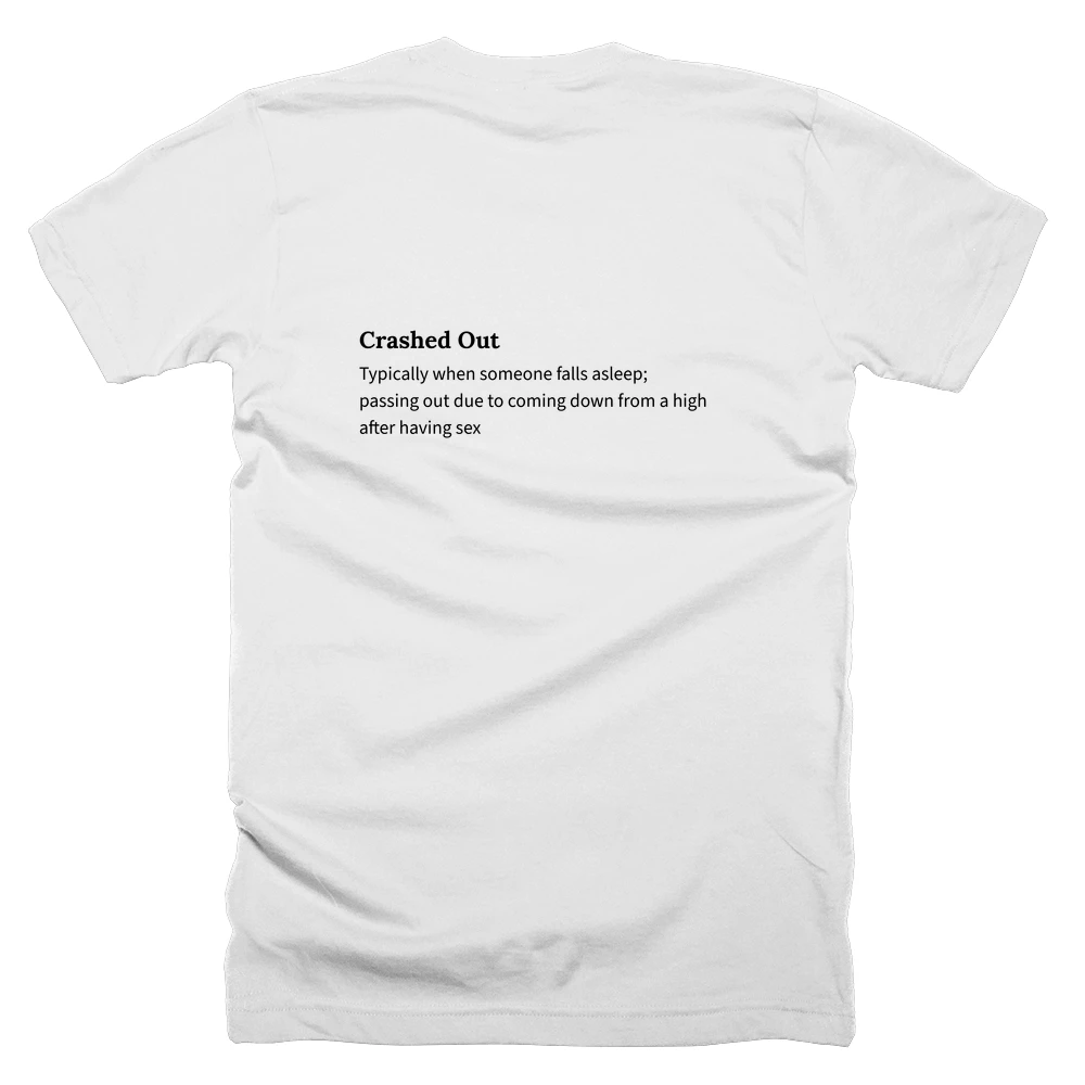 T-shirt with a definition of 'Crashed Out' printed on the back