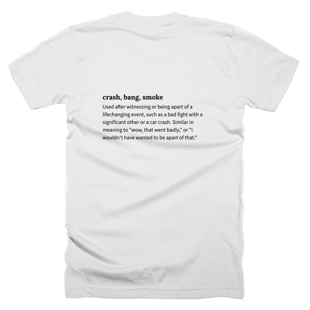 T-shirt with a definition of 'crash, bang, smoke' printed on the back