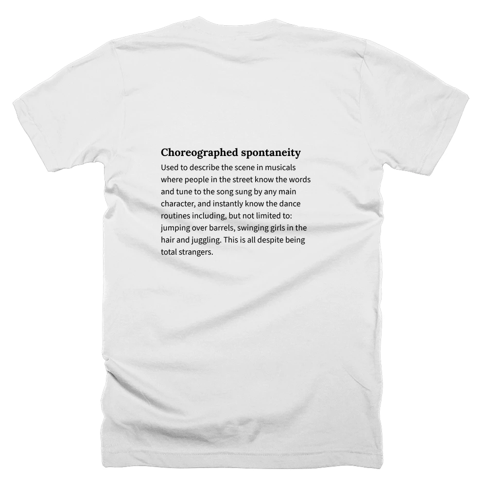 T-shirt with a definition of 'Choreographed spontaneity' printed on the back