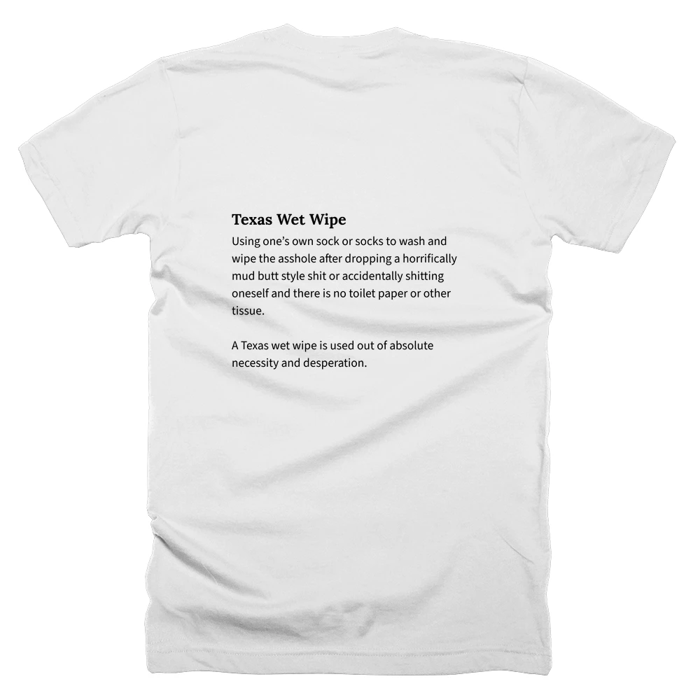 T-shirt with a definition of 'Texas Wet Wipe' printed on the back