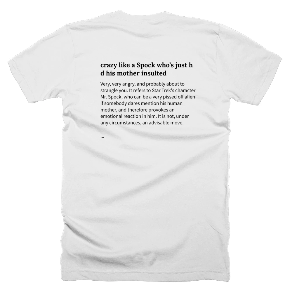 T-shirt with a definition of 'crazy like a Spock who’s just had his mother insulted' printed on the back