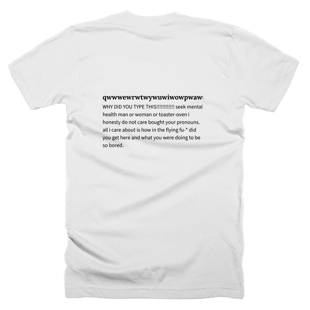 T-shirt with a definition of 'qwwwewrwtwywuwiwowpwawswdwfwgwhwjwkwlwzwxwcwvwbwnwmw' printed on the back