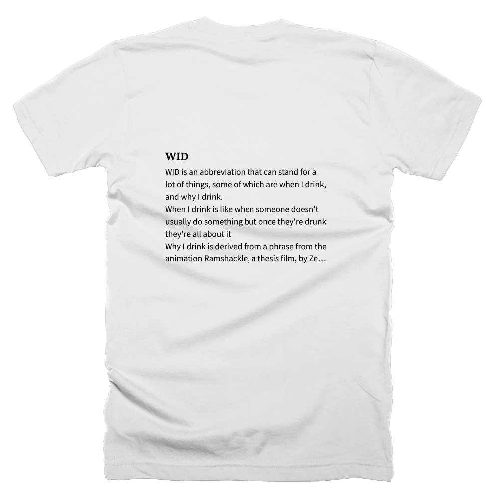 T-shirt with a definition of 'WID' printed on the back