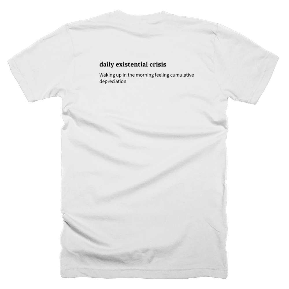 T-shirt with a definition of 'daily existential crisis' printed on the back