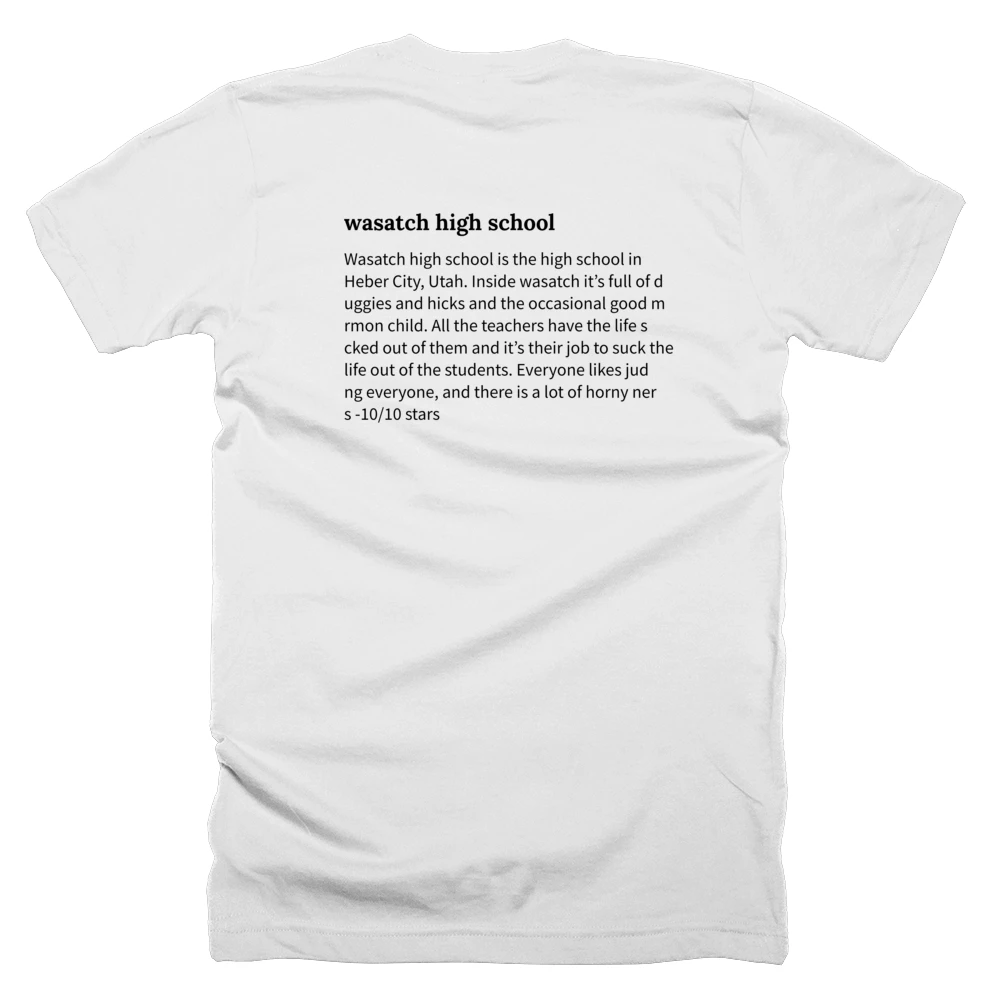 T-shirt with a definition of 'wasatch high school' printed on the back