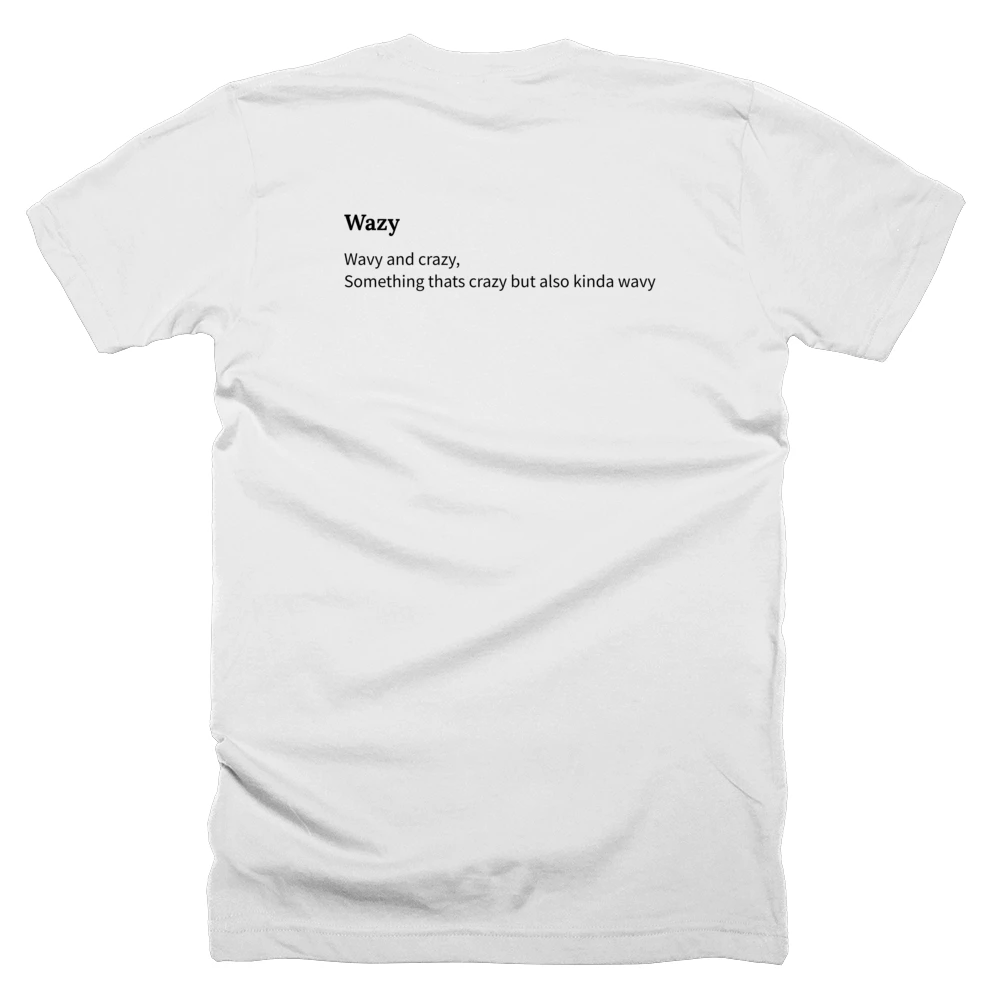 T-shirt with a definition of 'Wazy' printed on the back