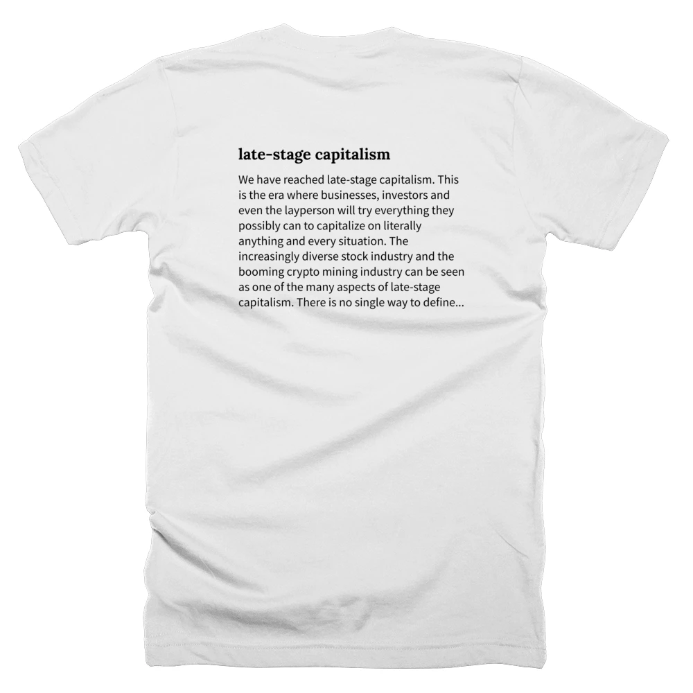 T-shirt with a definition of 'late-stage capitalism' printed on the back