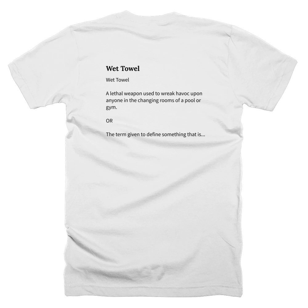 T-shirt with a definition of 'Wet Towel' printed on the back