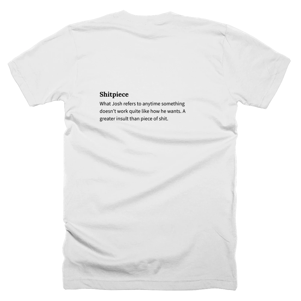 T-shirt with a definition of 'Shitpiece' printed on the back