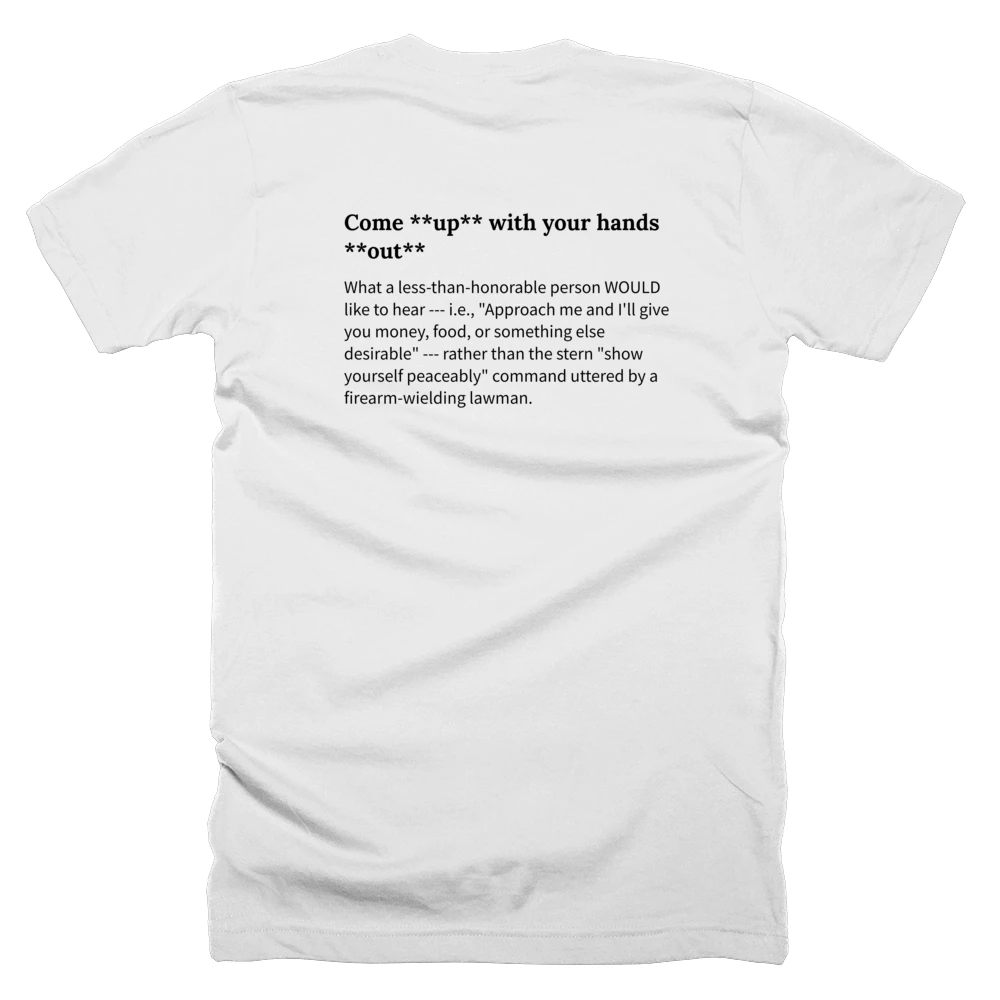T-shirt with a definition of 'Come **up** with your hands **out**' printed on the back