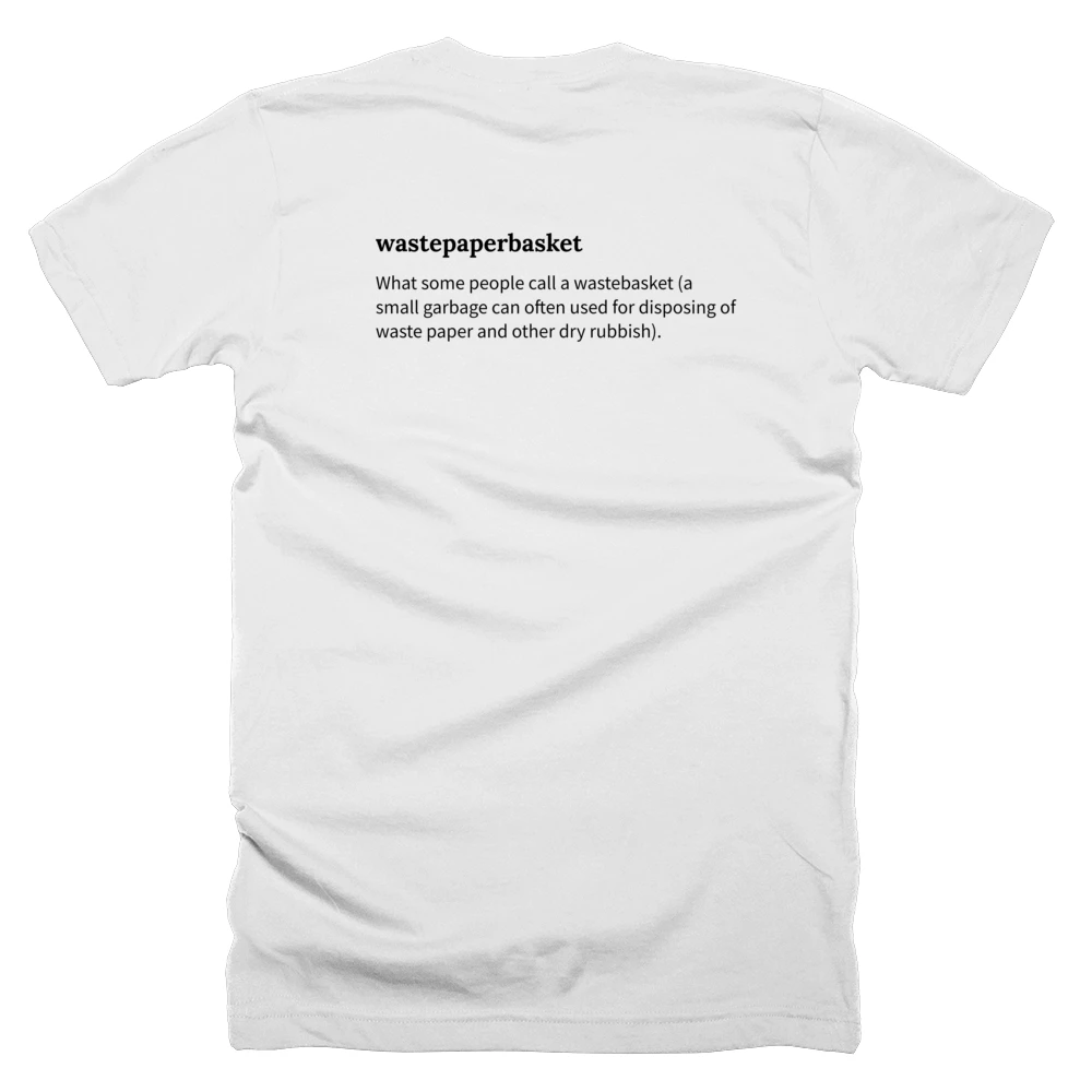 T-shirt with a definition of 'wastepaperbasket' printed on the back