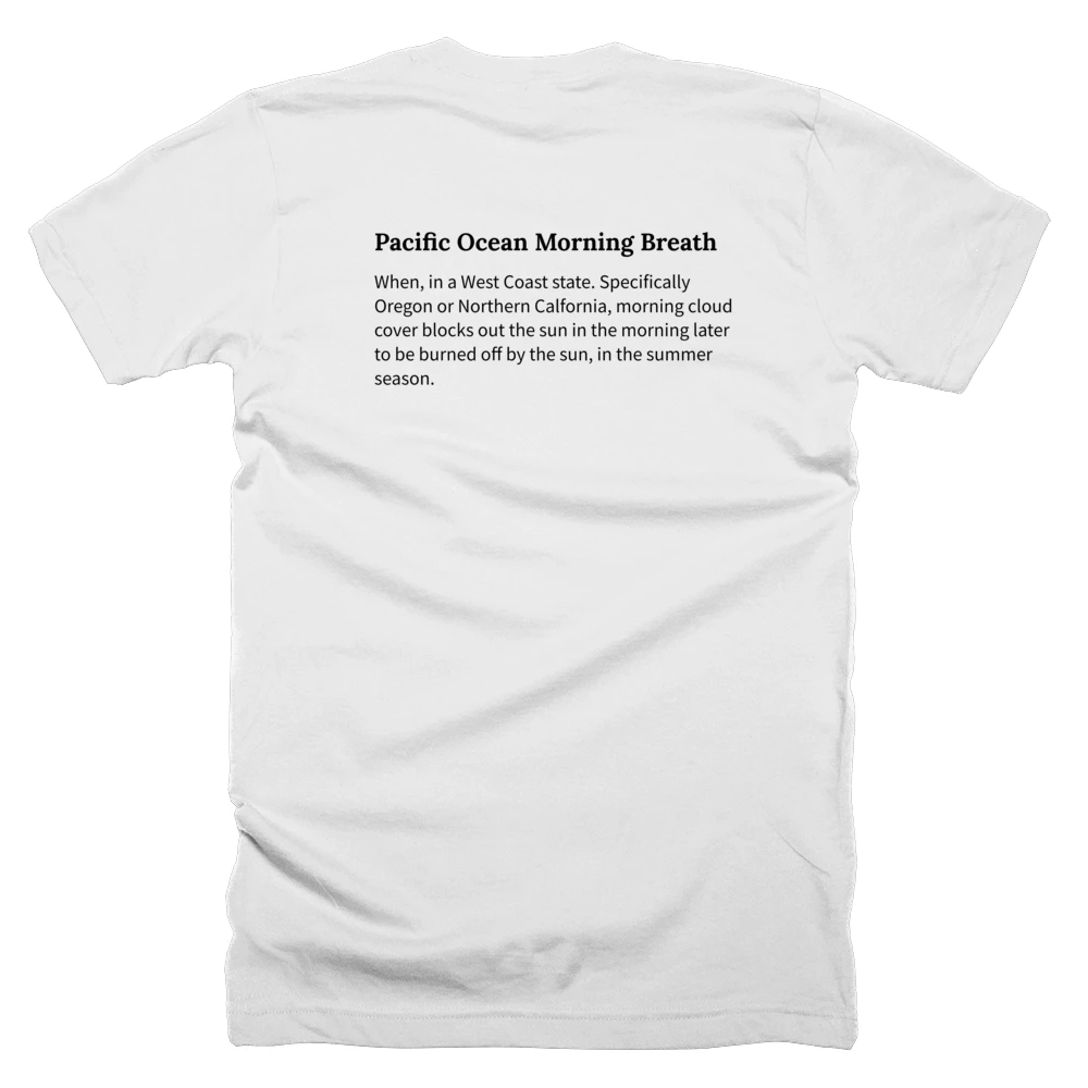T-shirt with a definition of 'Pacific Ocean Morning Breath' printed on the back