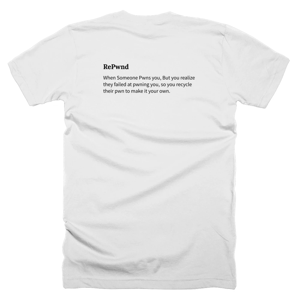 T-shirt with a definition of 'RePwnd' printed on the back