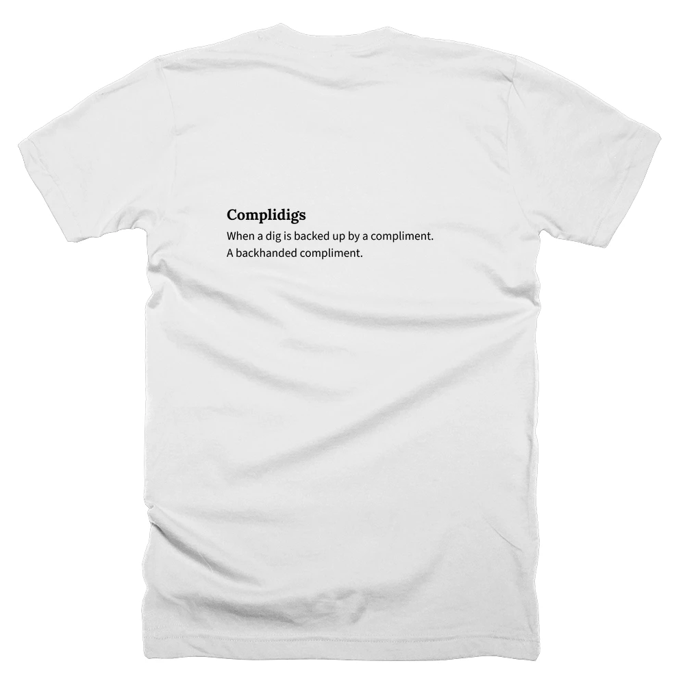T-shirt with a definition of 'Complidigs' printed on the back
