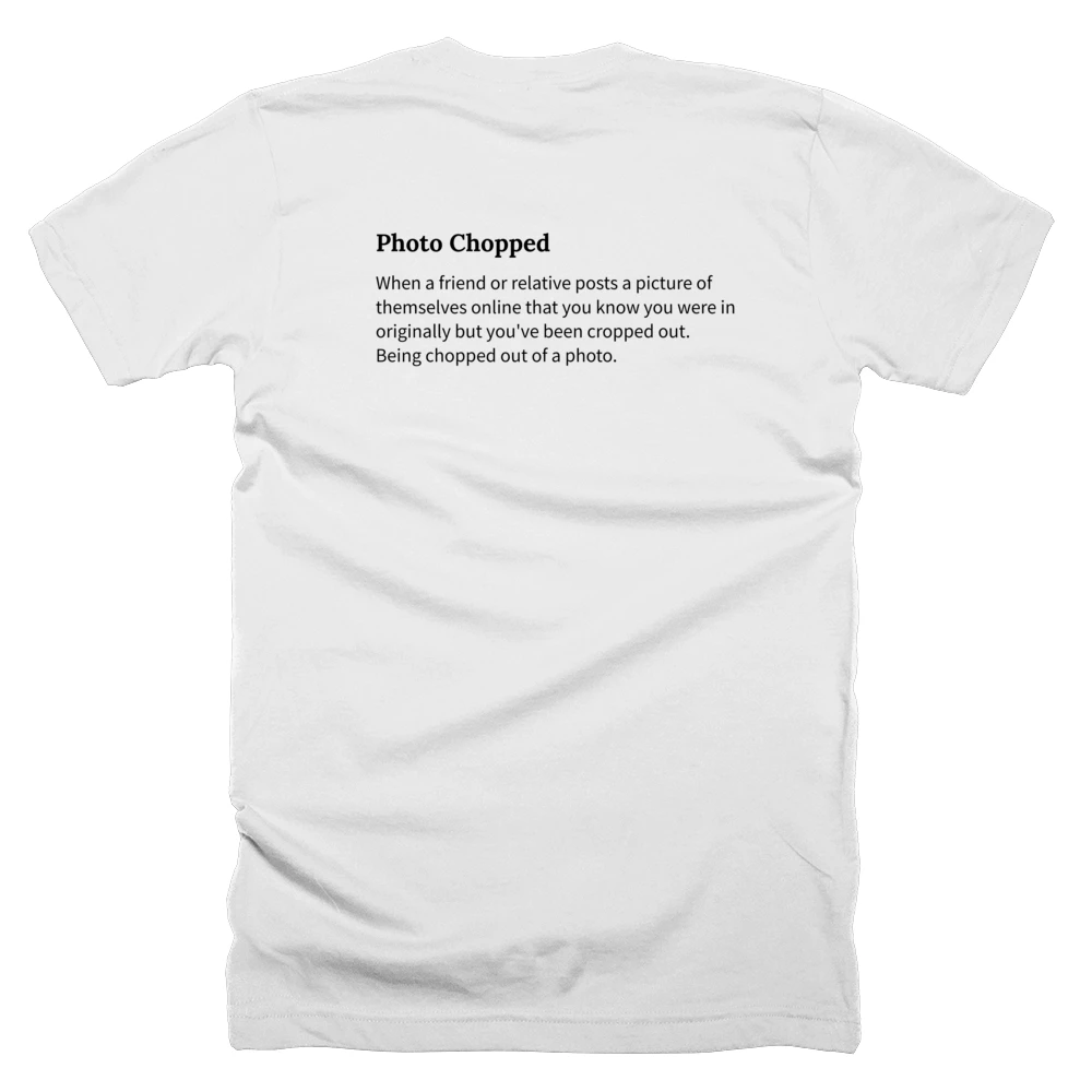 T-shirt with a definition of 'Photo Chopped' printed on the back