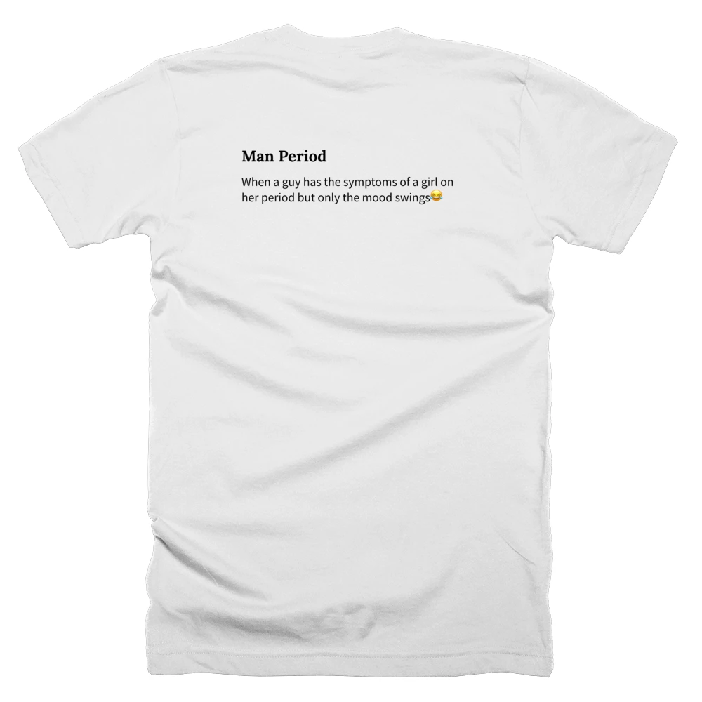 T-shirt with a definition of 'Man Period' printed on the back