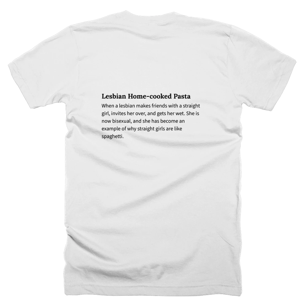 T-shirt with a definition of 'Lesbian Home-cooked Pasta' printed on the back