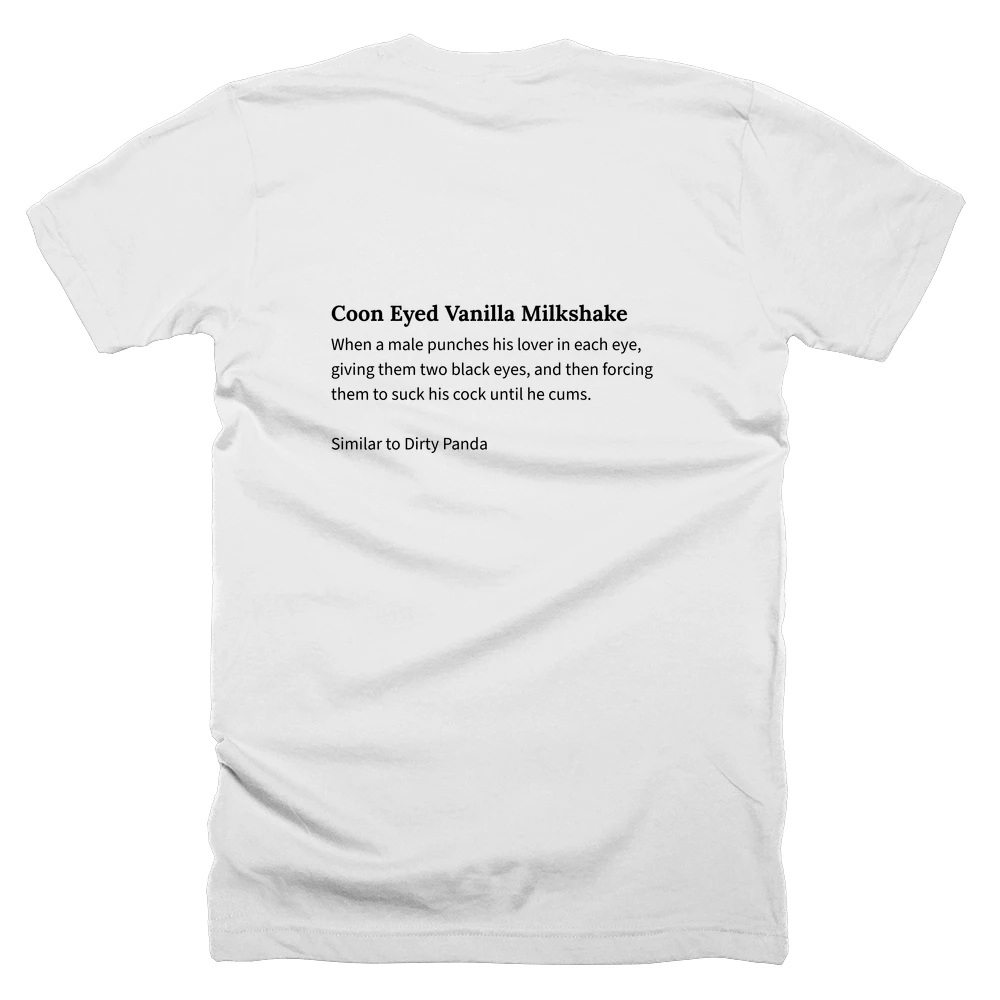 T-shirt with a definition of 'Coon Eyed Vanilla Milkshake' printed on the back
