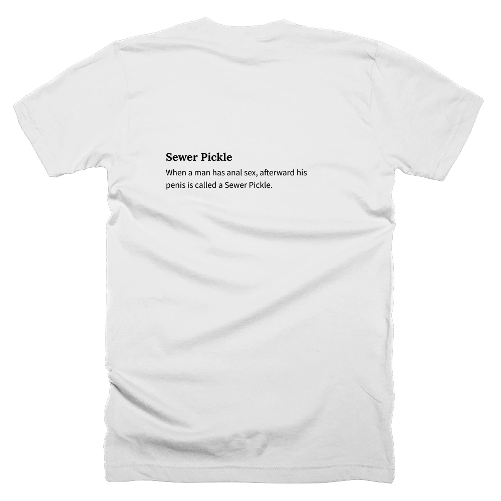 T-shirt with a definition of 'Sewer Pickle' printed on the back