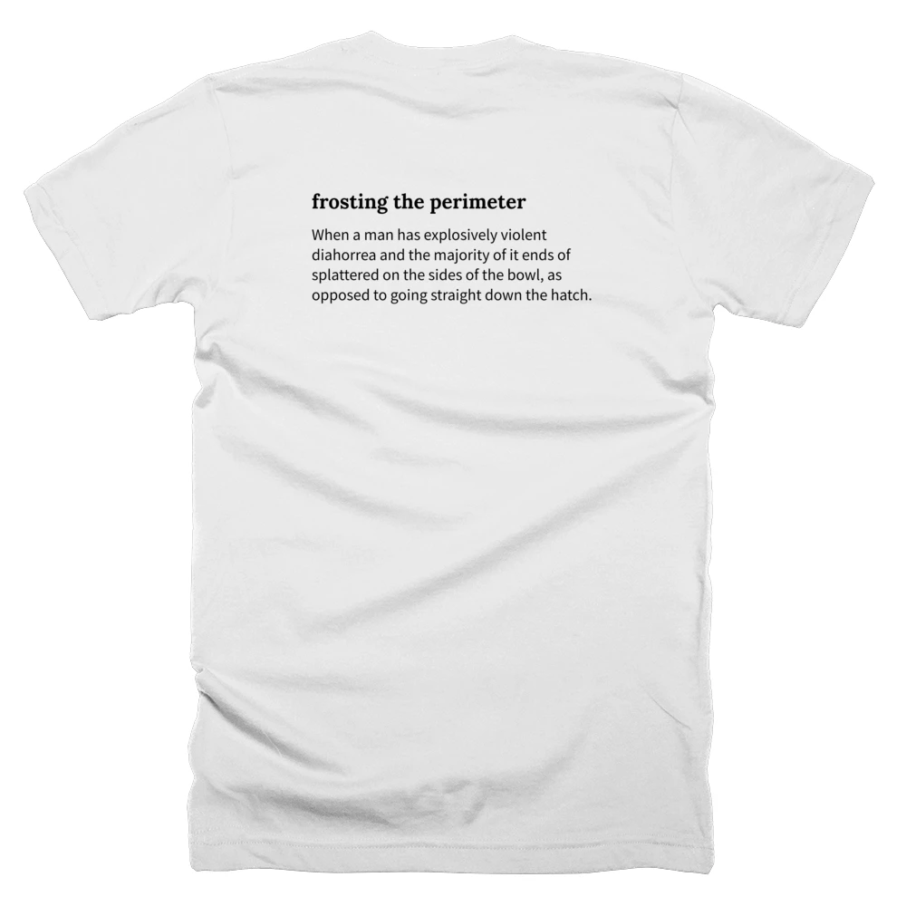 T-shirt with a definition of 'frosting the perimeter' printed on the back