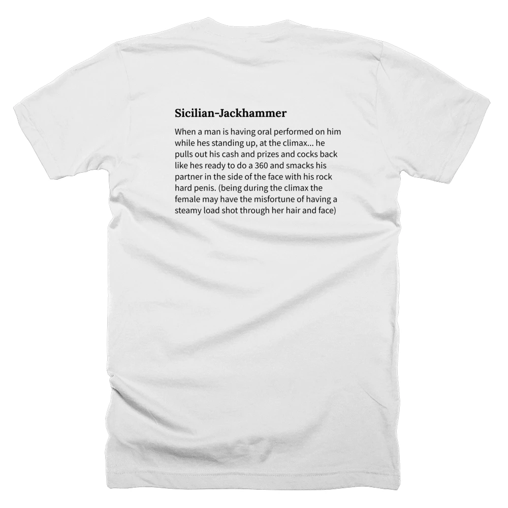 T-shirt with a definition of 'Sicilian-Jackhammer' printed on the back