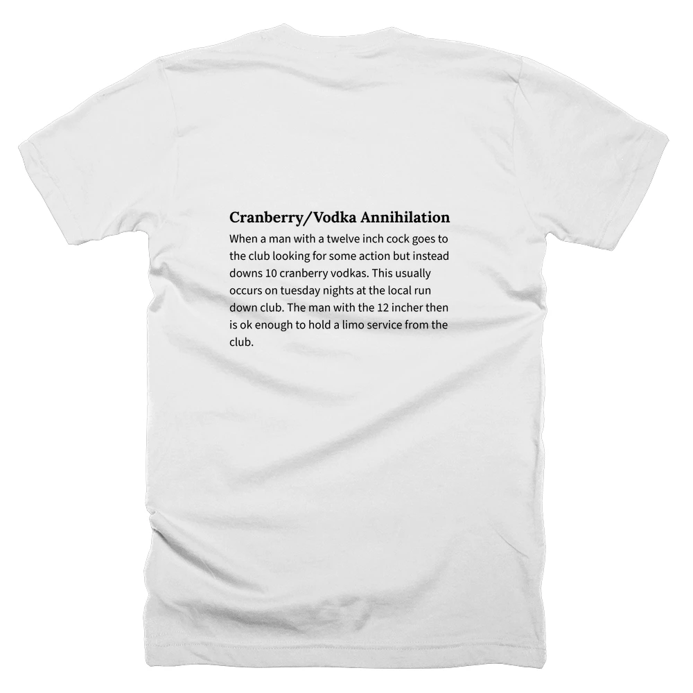 T-shirt with a definition of 'Cranberry/Vodka Annihilation' printed on the back