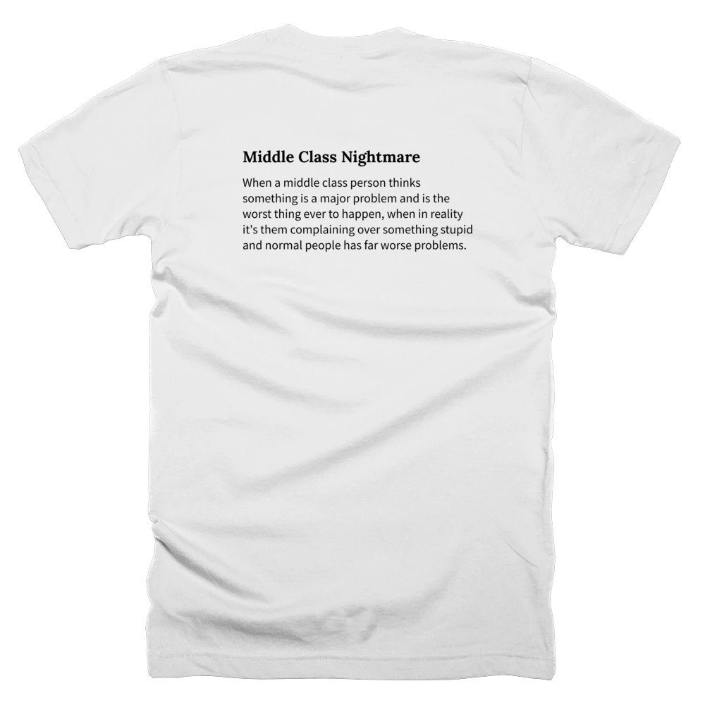 T-shirt with a definition of 'Middle Class Nightmare' printed on the back