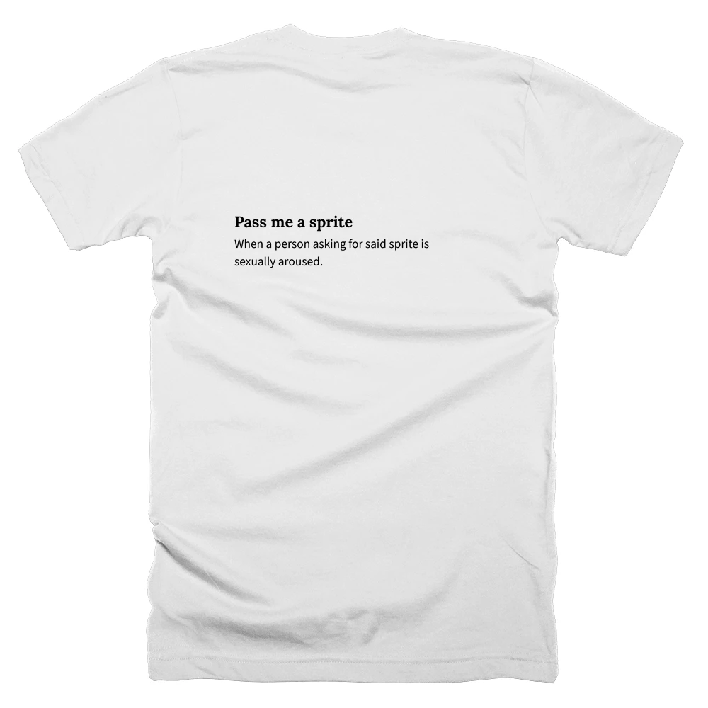 T-shirt with a definition of 'Pass me a sprite' printed on the back
