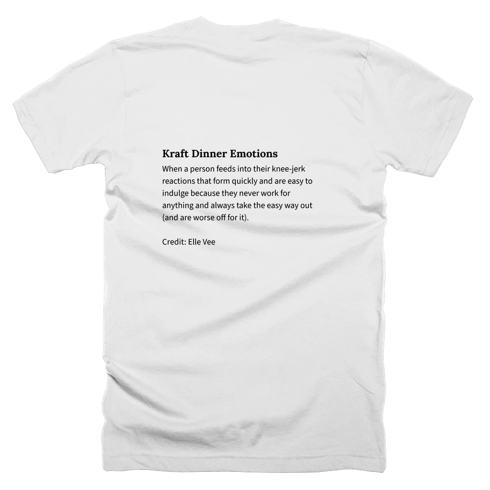 T-shirt with a definition of 'Kraft Dinner Emotions' printed on the back