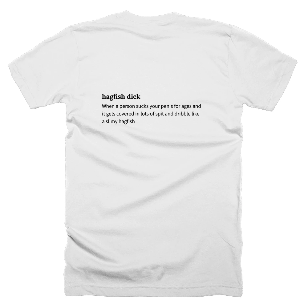 T-shirt with a definition of 'hagfish dick' printed on the back