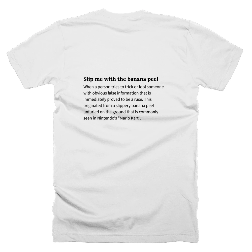 T-shirt with a definition of 'Slip me with the banana peel' printed on the back