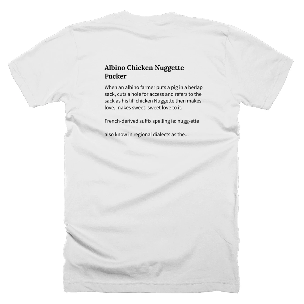 T-shirt with a definition of 'Albino Chicken Nuggette Fucker' printed on the back
