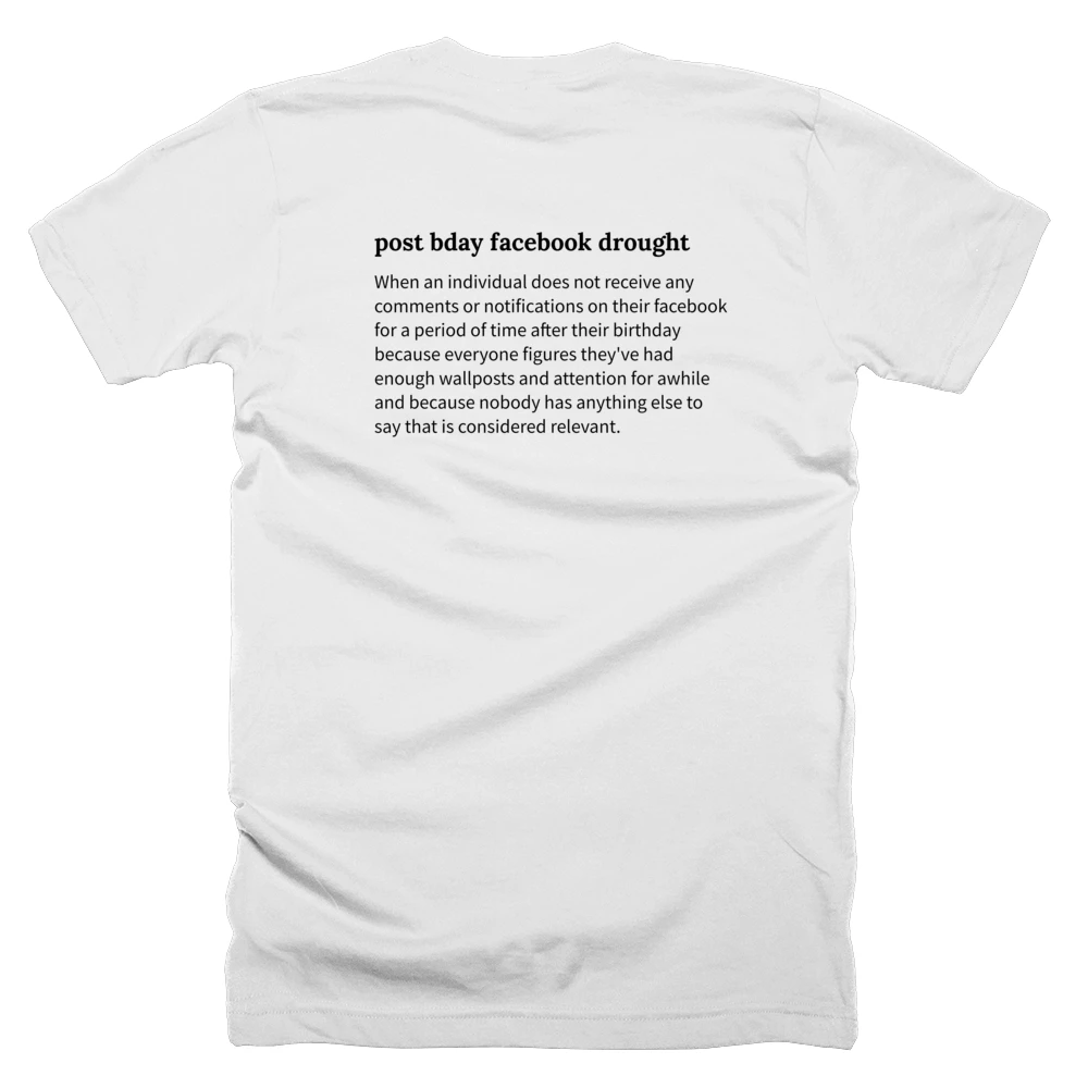 T-shirt with a definition of 'post bday facebook drought' printed on the back