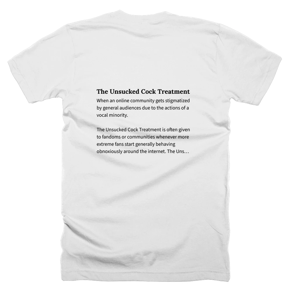 T-shirt with a definition of 'The Unsucked Cock Treatment' printed on the back