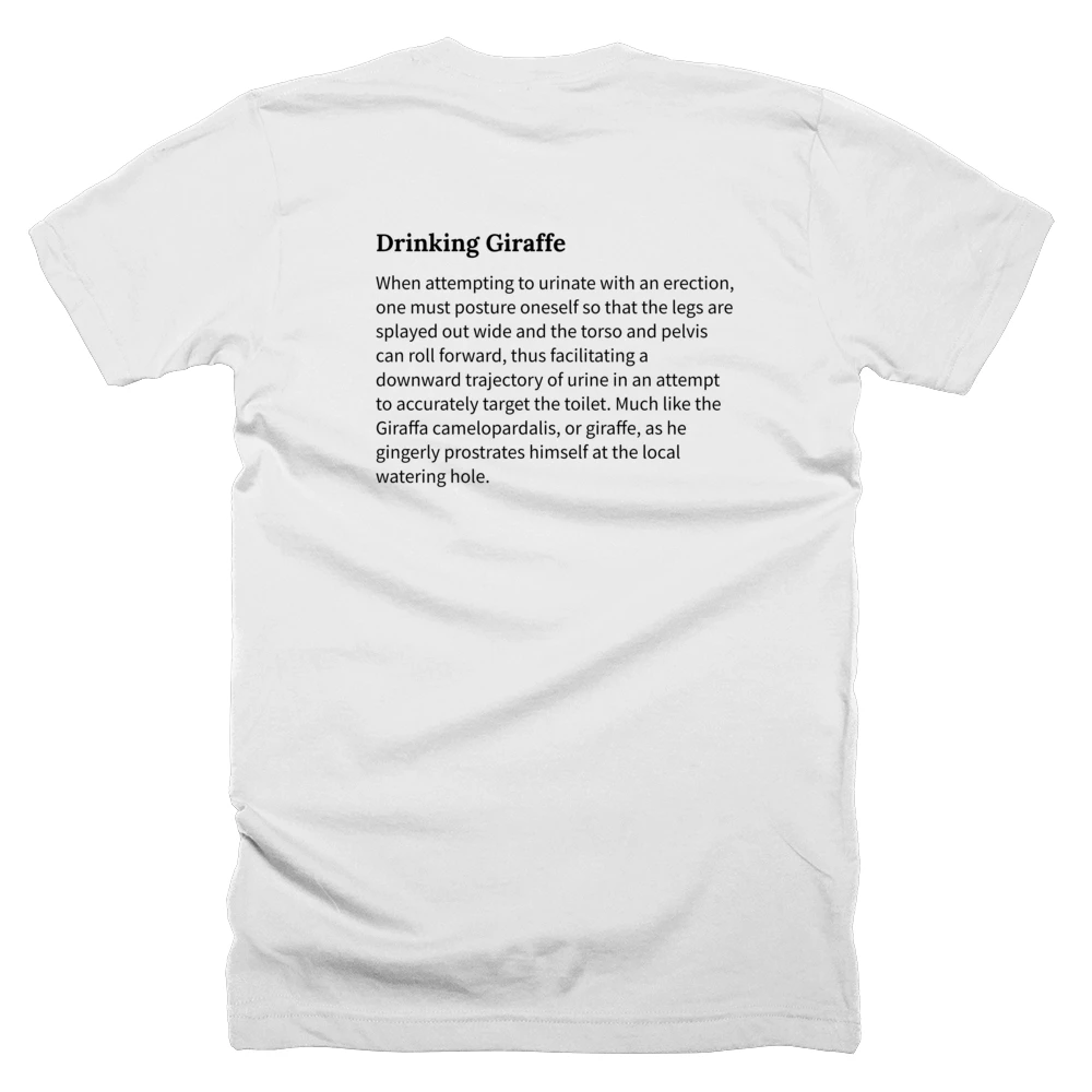 T-shirt with a definition of 'Drinking Giraffe' printed on the back