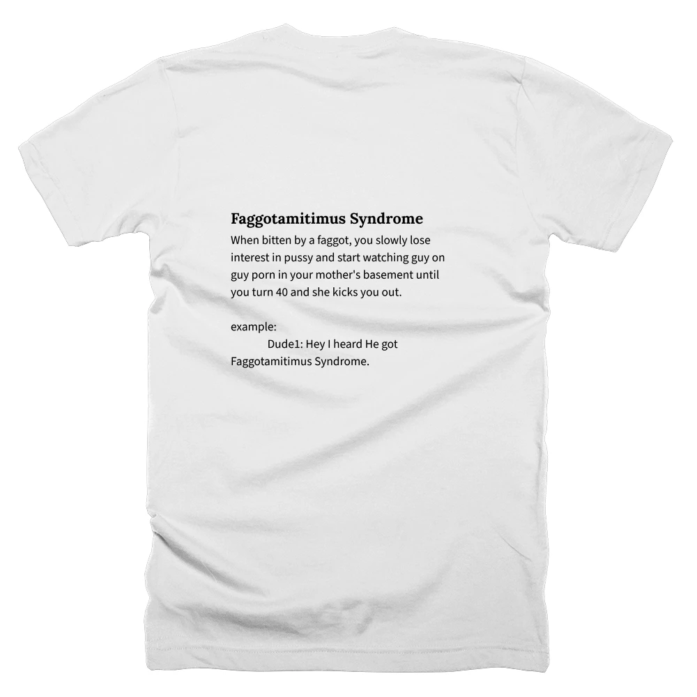 T-shirt with a definition of 'Faggotamitimus Syndrome' printed on the back