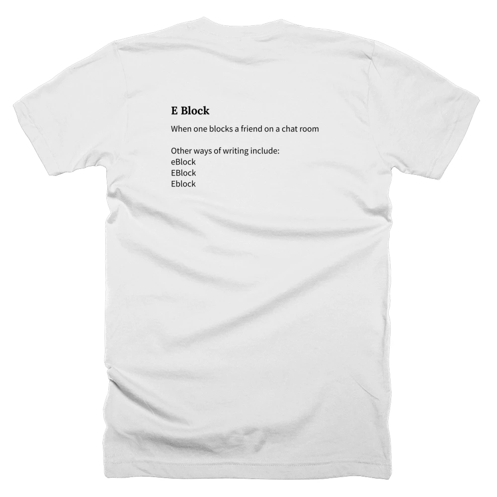 T-shirt with a definition of 'E Block' printed on the back